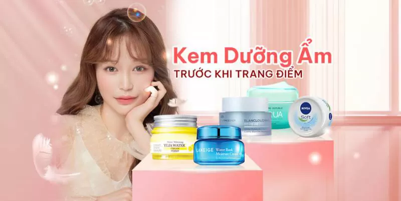 Top 5 Các loại kem dưỡng ẩm trước khi trang điểm tốt nhất hiện nay